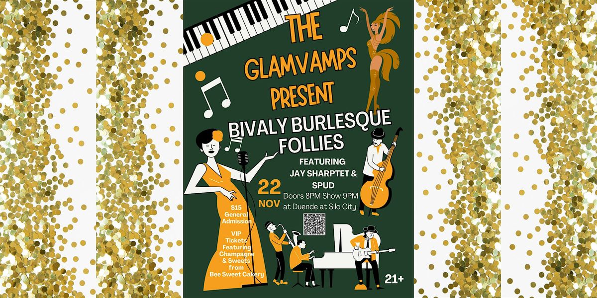 The Glam Vamps Present Bivaly Burlesque Follies Feat. Jay Sharptet & SPUD