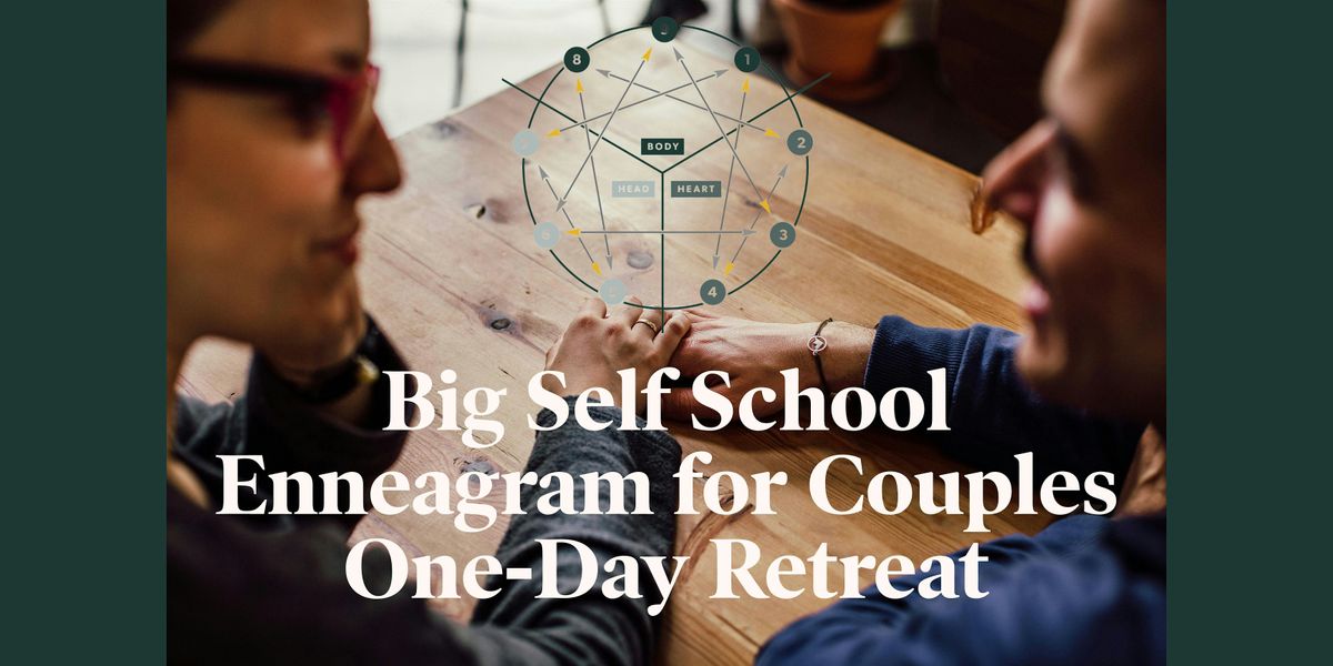 Big Self School Enneagram for Couples Retreat