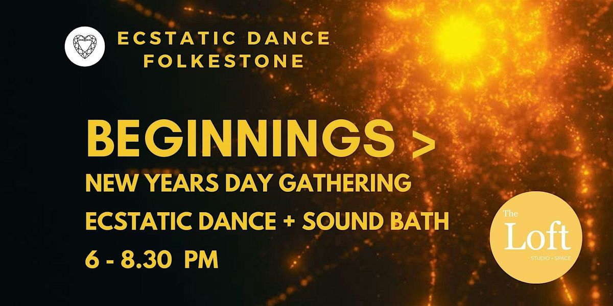 Beginnings > New Year's Day Gathering with Ecstatic Dance & Sound Bath