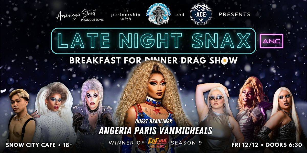 LATE NIGHT SNAX ANC with Angeria Paris VanMicheals!