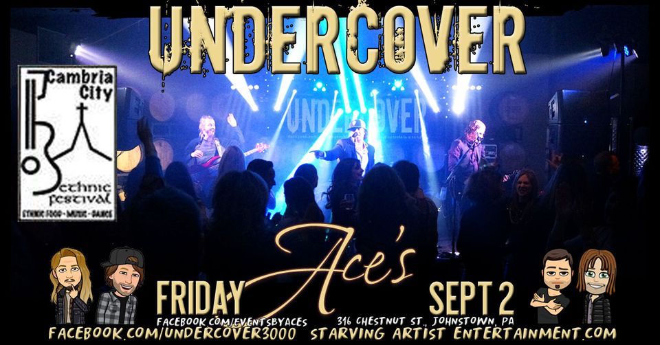 UNDERCOVER at Ace's (Ethnic Fest) Fri.Sep.2