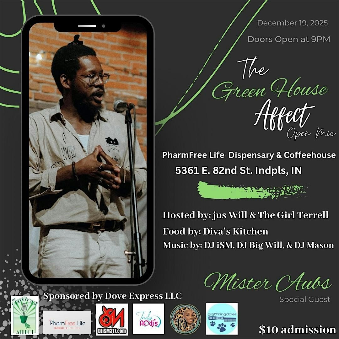 The Green House Affect Open Mic w\/ Special Guest Mister Aubs