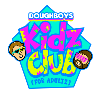 The Doughboys Kids Club For Adultz
