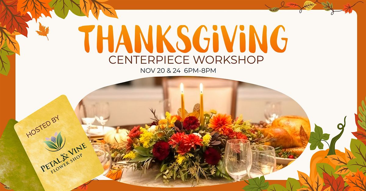 Thanksgiving Centerpiece Workshop