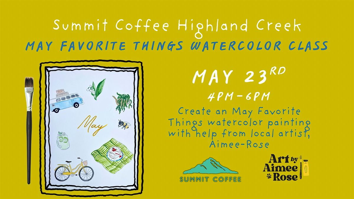 May Favorite Things Watercolor Class at Summit Coffee Highland Creek