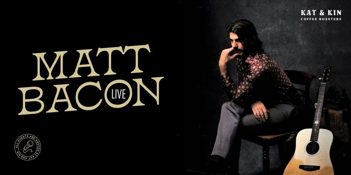 Matt Bacon Live