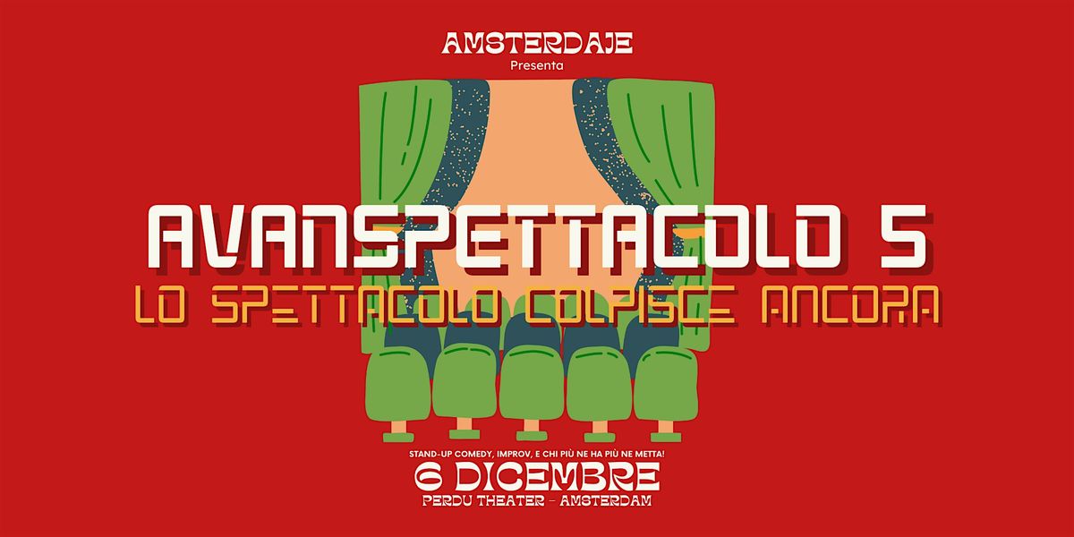 Avanspettacolo 5: Lo Spettacolo colpisce Ancora