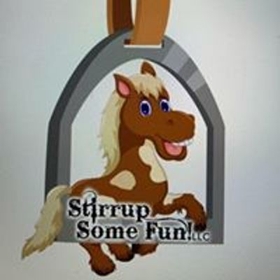 Stirrup Some Fun LLC