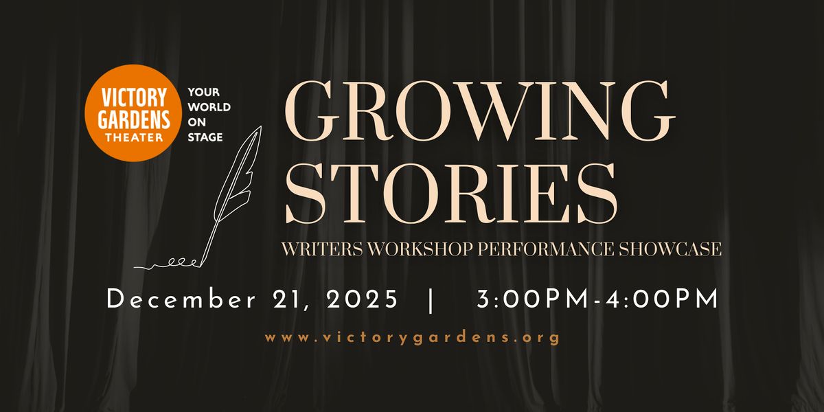 Growing Stories: Writers Workshop Performance Showcase