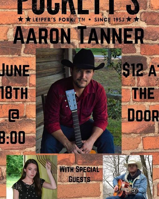 Aaron Tanner Live at Pucketts of Leipers Fork w/ special guests ...