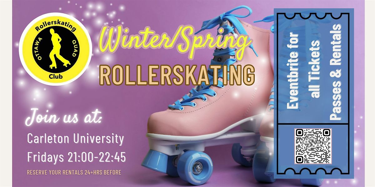 SOCIAL ROLLERSKATING: OTTAWA QUAD SESSION (Jan.- Apr. 2026)