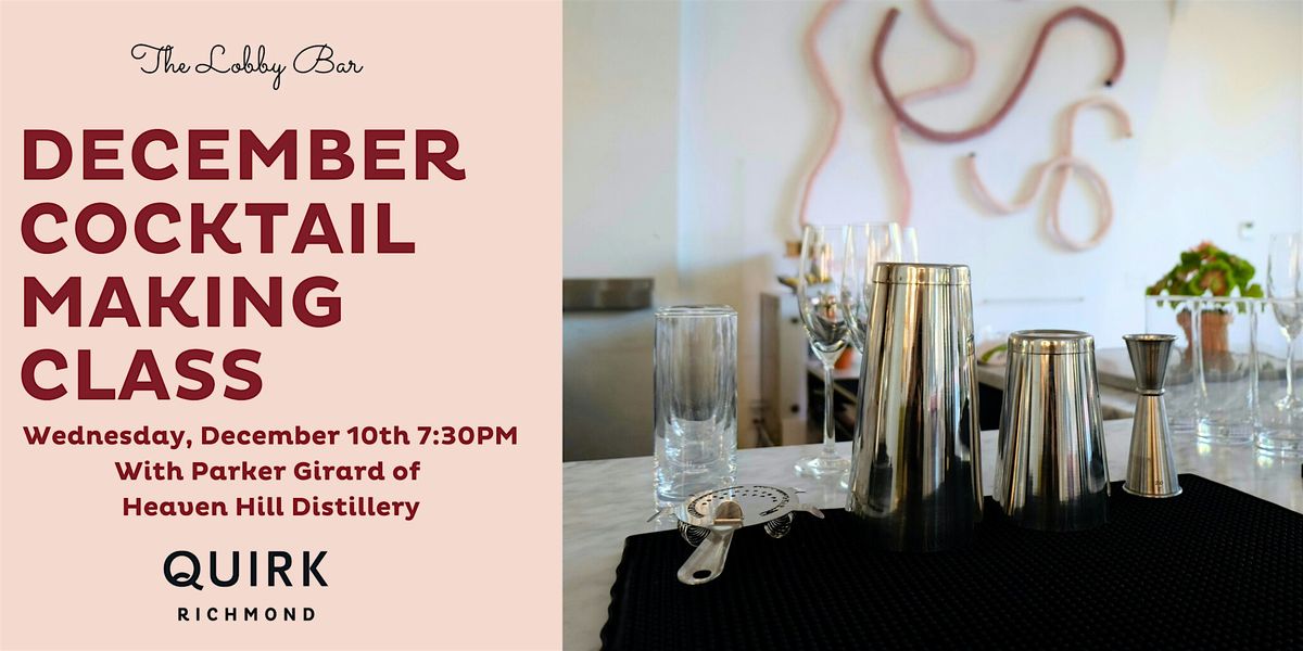 December Cocktail Making Class - at The Lobby Bar \/ Quirk Hotel