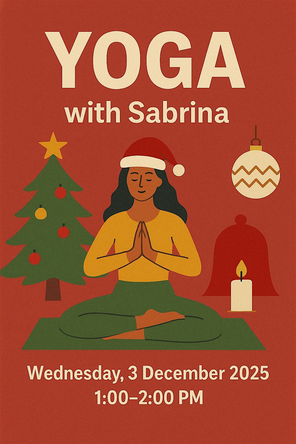 WHEN event: Yoga with Sabrina \u2014 Wednesday, 3 December 2025, 1:00\u20132:00 PM