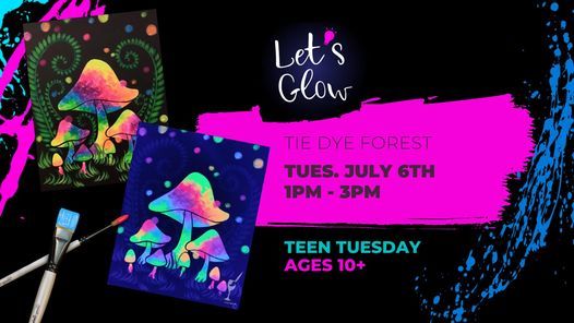 Teen Tuesday Tie Dye Forest Blacklight Painting With A Twist Jacksonville Fl July 6 2021