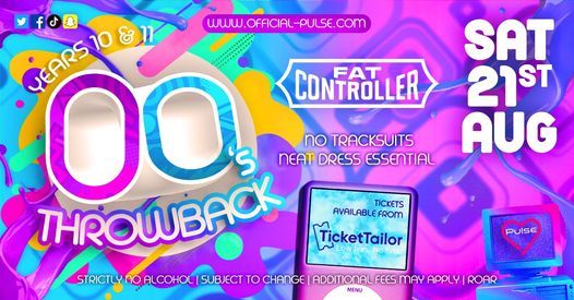 Pulse presents: Throwback to the 00s Party @ Fat Controller (Year 10 & 11)