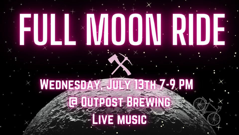 Full Moon Bike Ride | Outpost Brewing, Rathdrum, ID | July 13, 2022