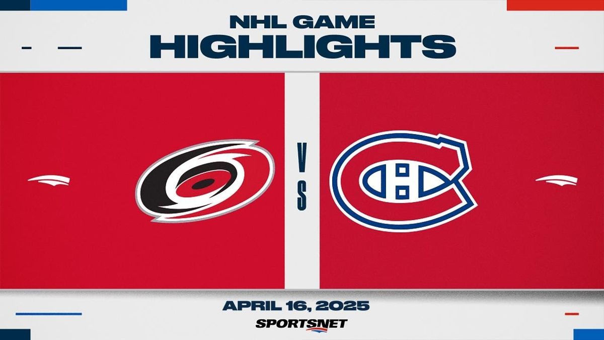 Carolina Hurricanes vs. Montreal Canadiens