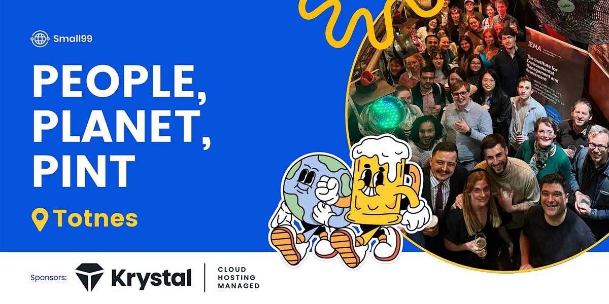 Totnes - Small99's People, Planet, Pint\u2122: Sustainability Meetup