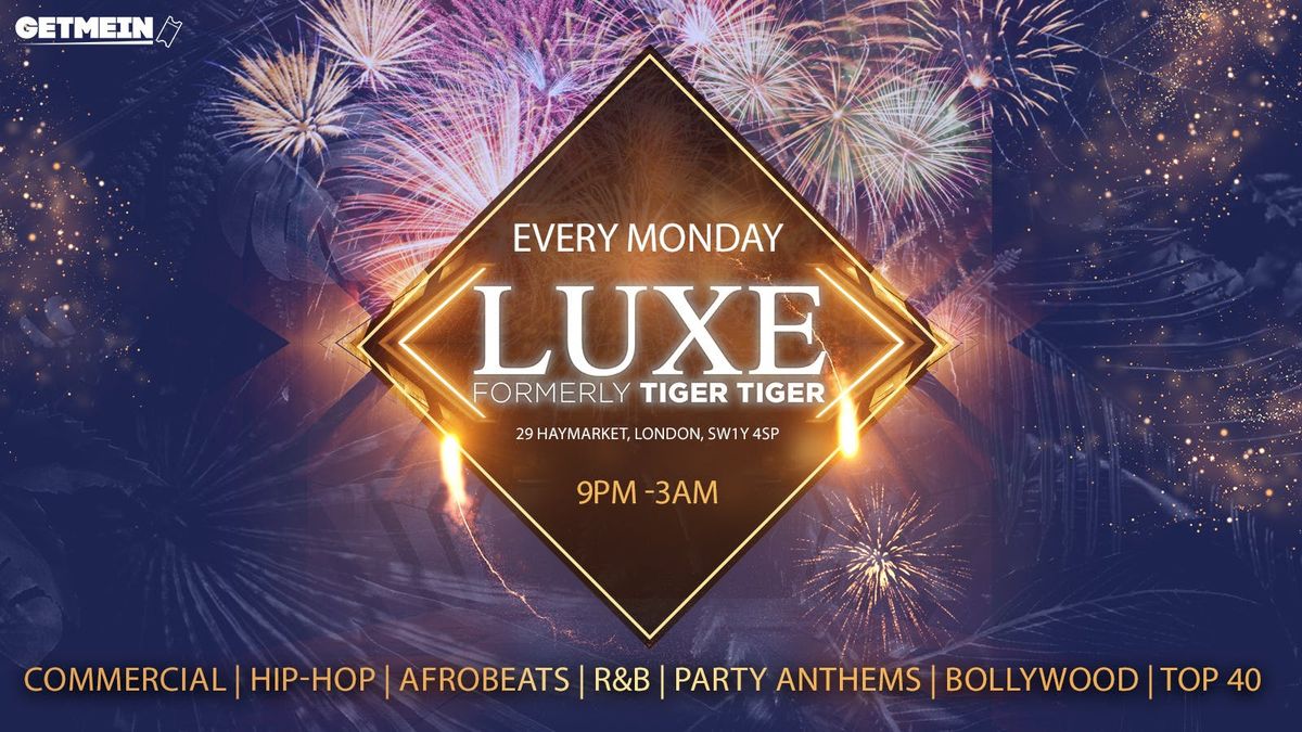TIGER TIGER Luxe Mondays \/\/ Hip-Hop, Afrobeats, Reggaeton, R&amp;B, Bollywood, Club Anthems