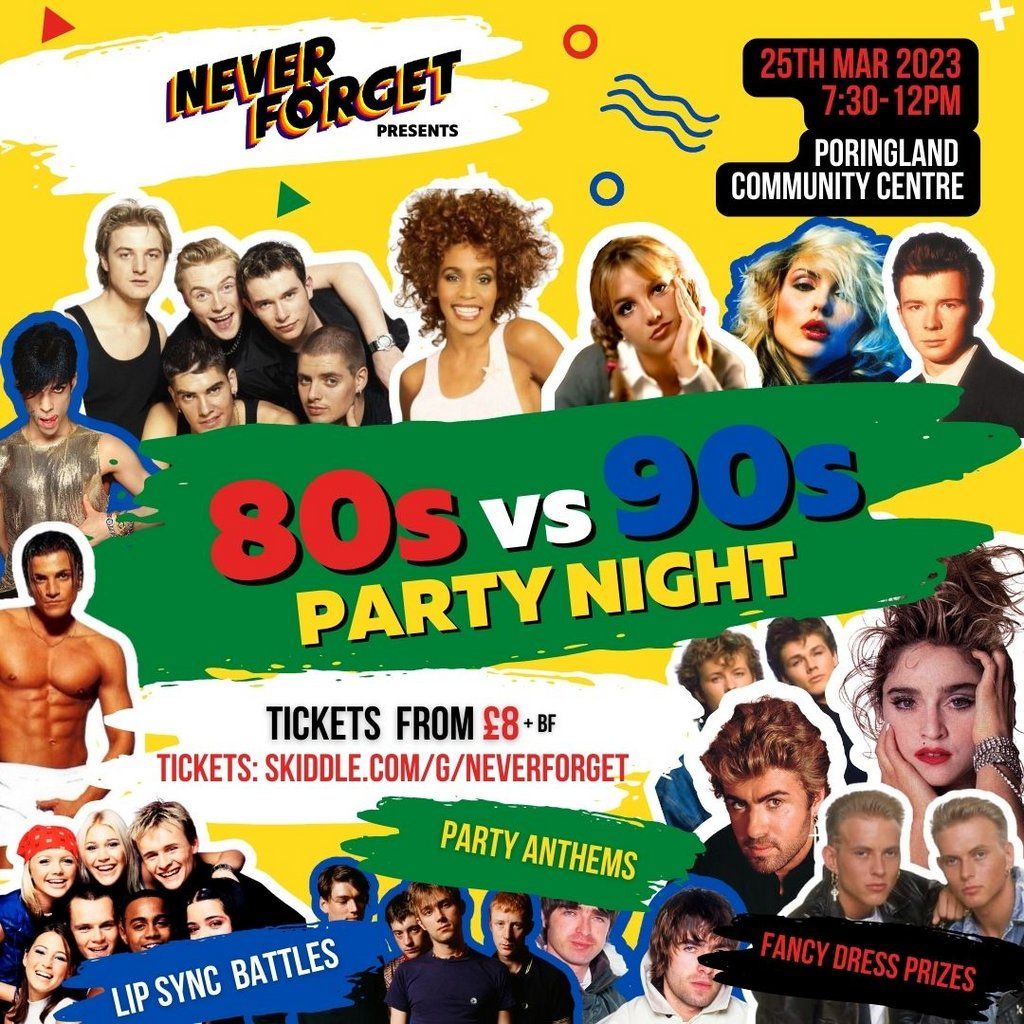 Never Forget Presents 80s Vs 90s Party Night Poringland Poringland Community Centre Norwich 