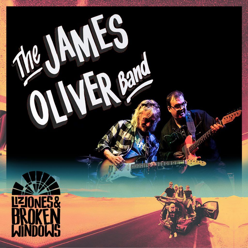 The James Oliver Band with Liz Jones & Broken Windows