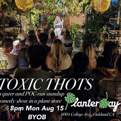 Toxic Thots: Standup Comedy in a Plant Store