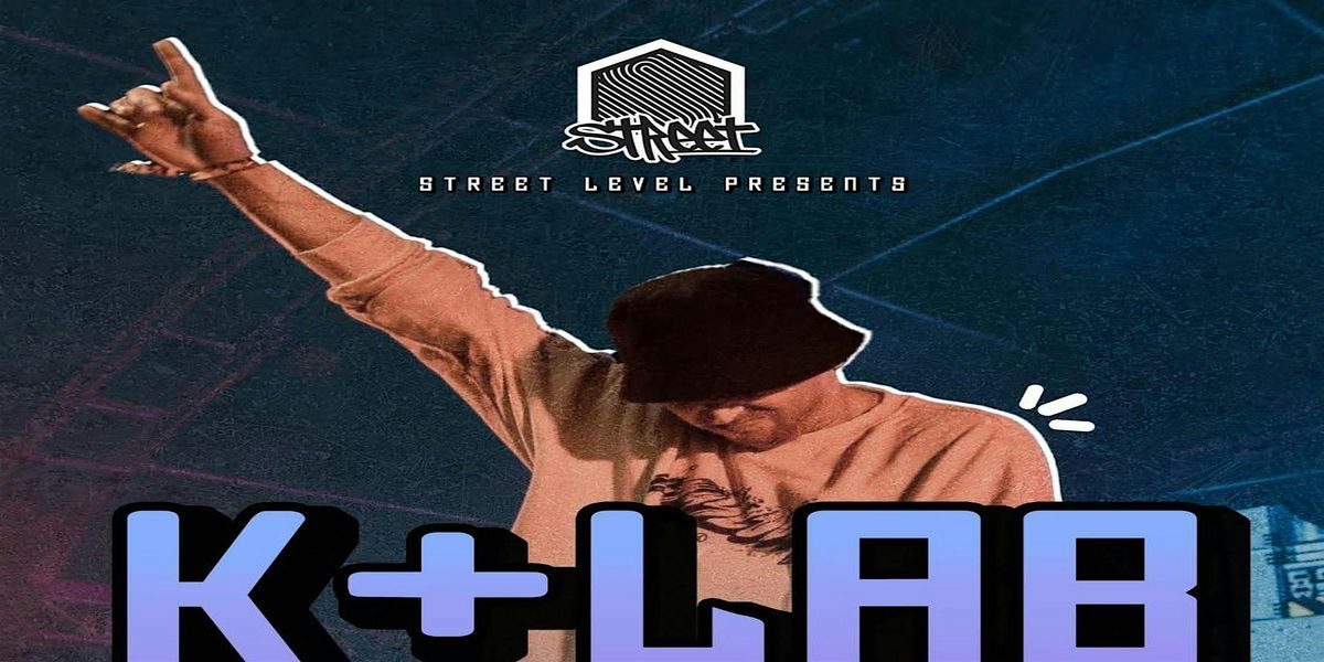 Street Level Presents : K-LAB