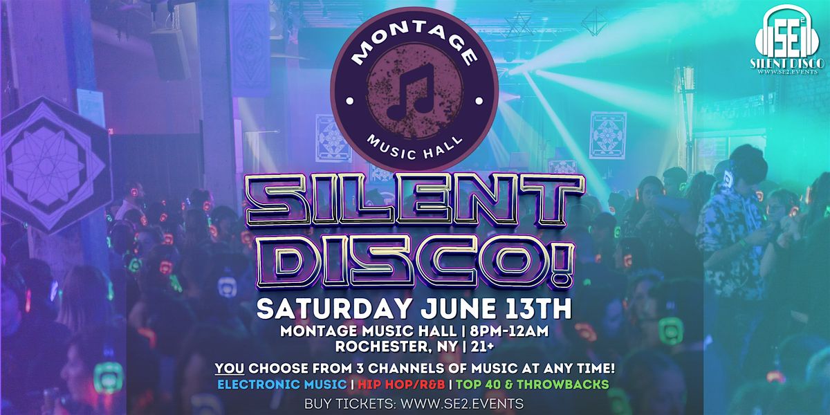 Silent Disco at Montage Music Hall (Rochester) - 6\/13\/26