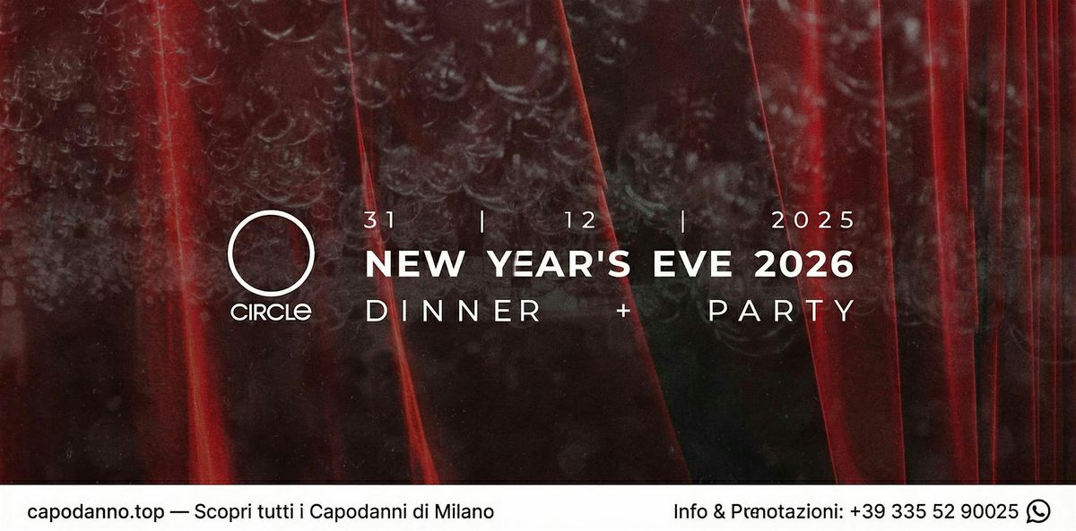 CAPODANNO CIRCLE MILANO 2026 \u2013 DINNER & CLUB PARTY