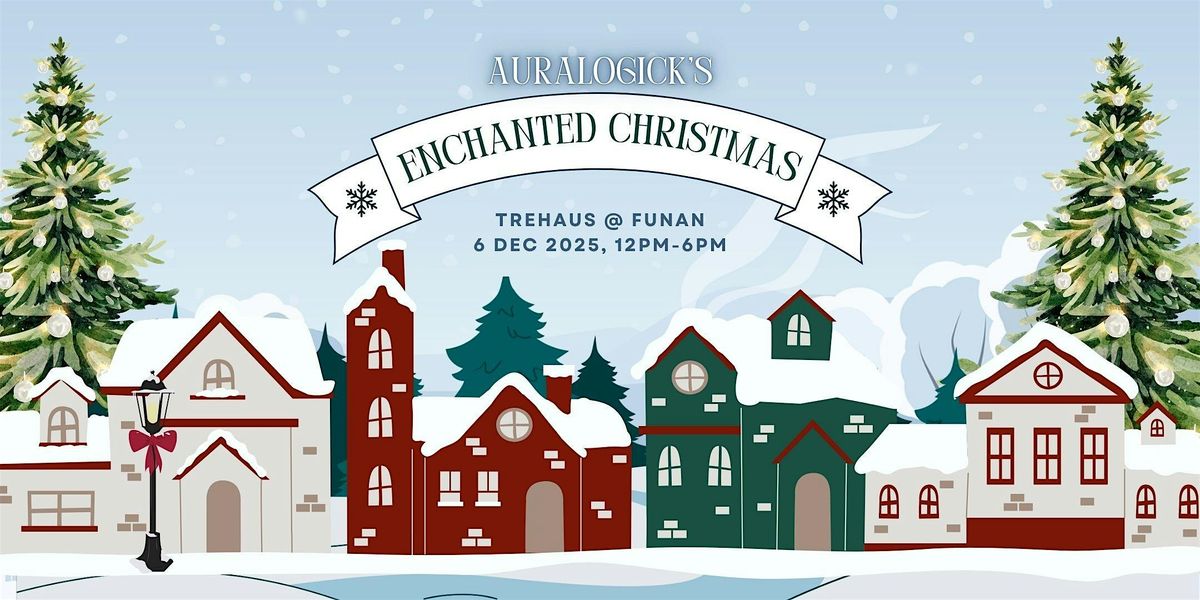 Auralogick's Enchanted Christmas 2025