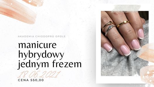 Opole- Szkolenie "Manicure hybrydowy jednym frezem"
