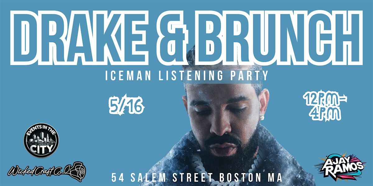 Drake & Brunch: Iceman Listening Party @ Wicked Craft ( 5\/16\/26 )