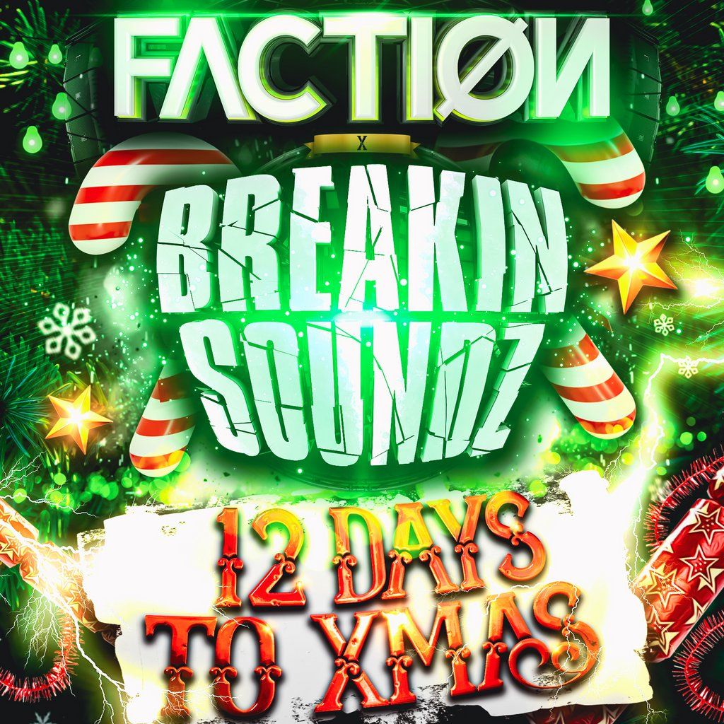 Faction x Breakin Soundz - 12 Days To Xmas
