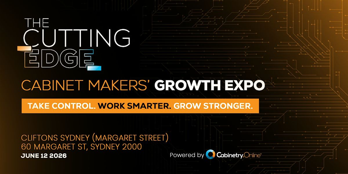 The Cutting Edge - Cabinet Maker\u2019s Growth Expo