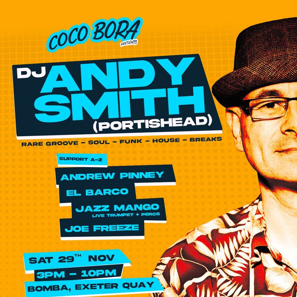 Coco Bora Day Party: DJ Andy Smith (Portishead) | Bomba Exeter