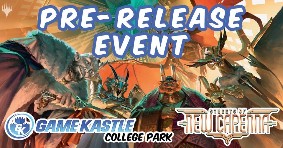Streets of New Capenna PreRelease Event Game Kastle College Park