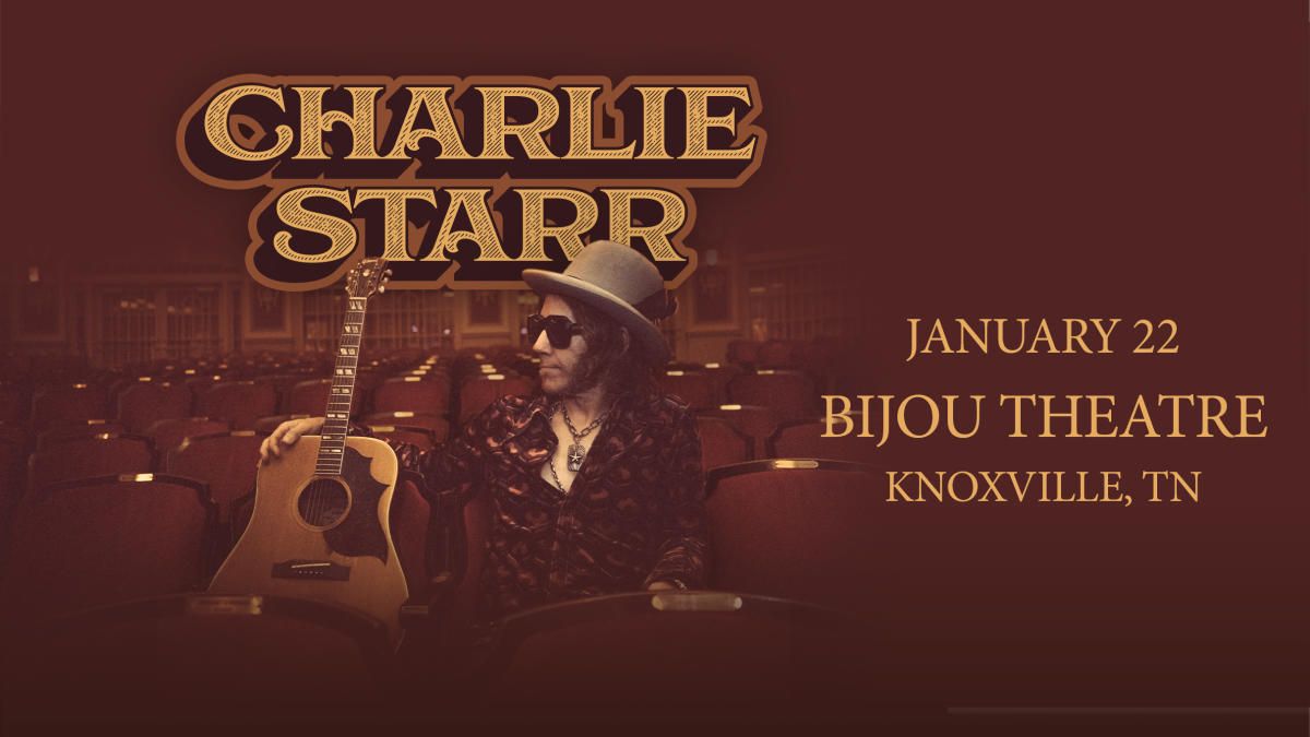 Charlie Starr at Bijou Theatre - Knoxville
