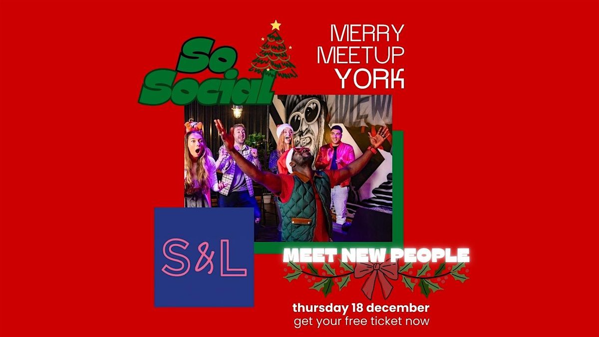 SoSocial: MERRY MEETUP | Make New Friends | YORK