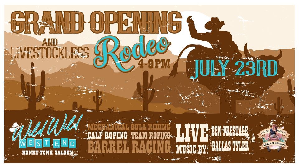 Grand Opening Rodeo at Wild Wild West End Wild Wild West End Saloon