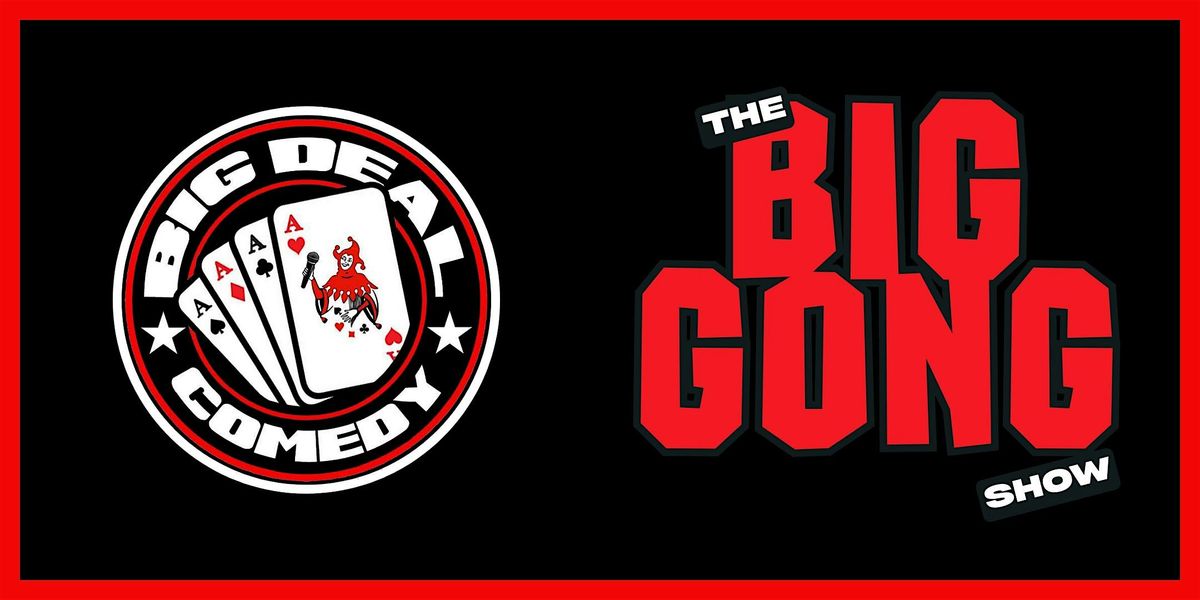 Big Deal Comedy - Gong Show
