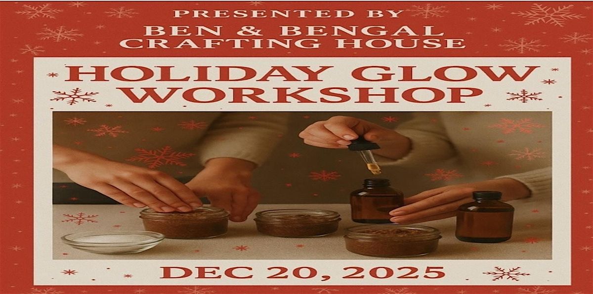 Holiday Glow Workshop