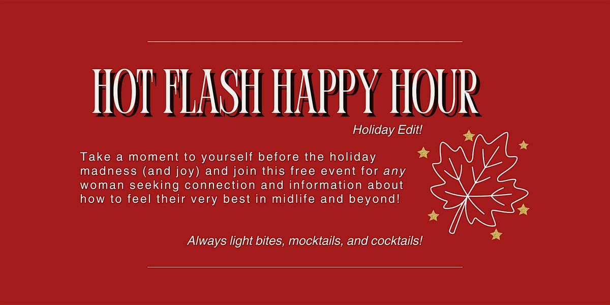 Hot Flash Happy Hour: Holiday Edit