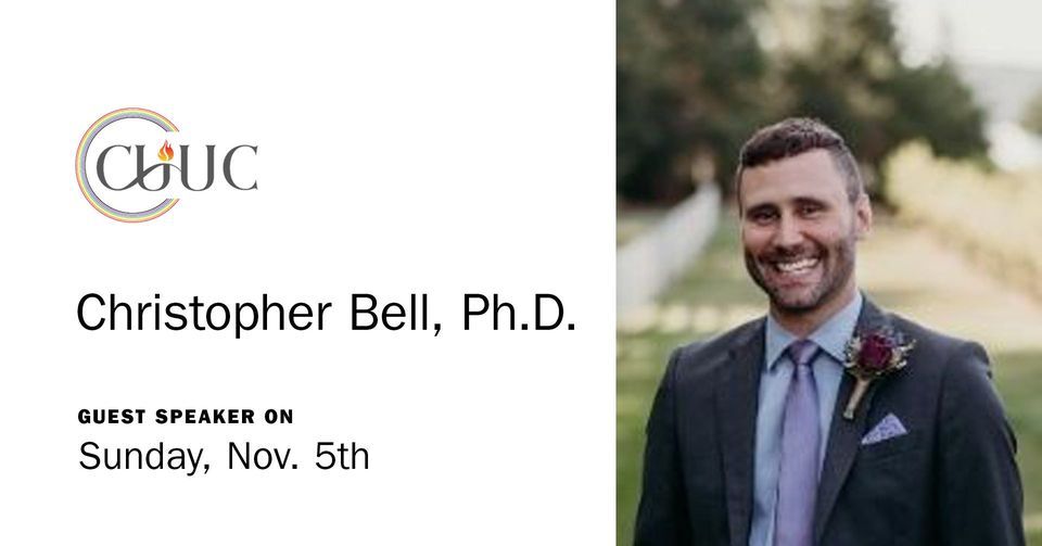 Guest Speaker: Christopher Bell, Ph.D.