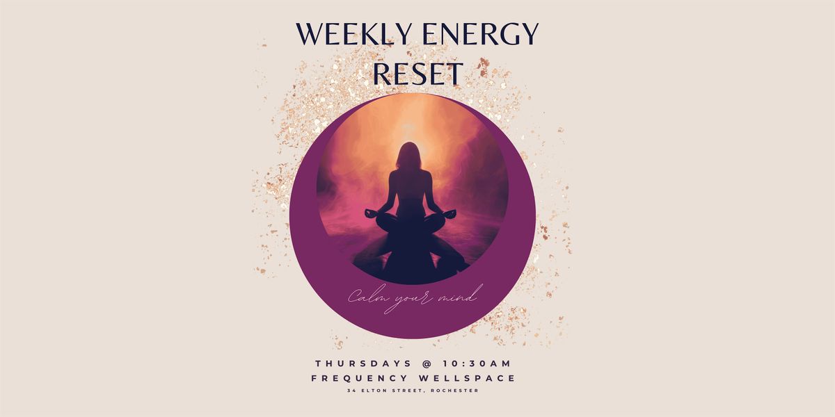 Weekly Energy Reset (Weekend Edition!)