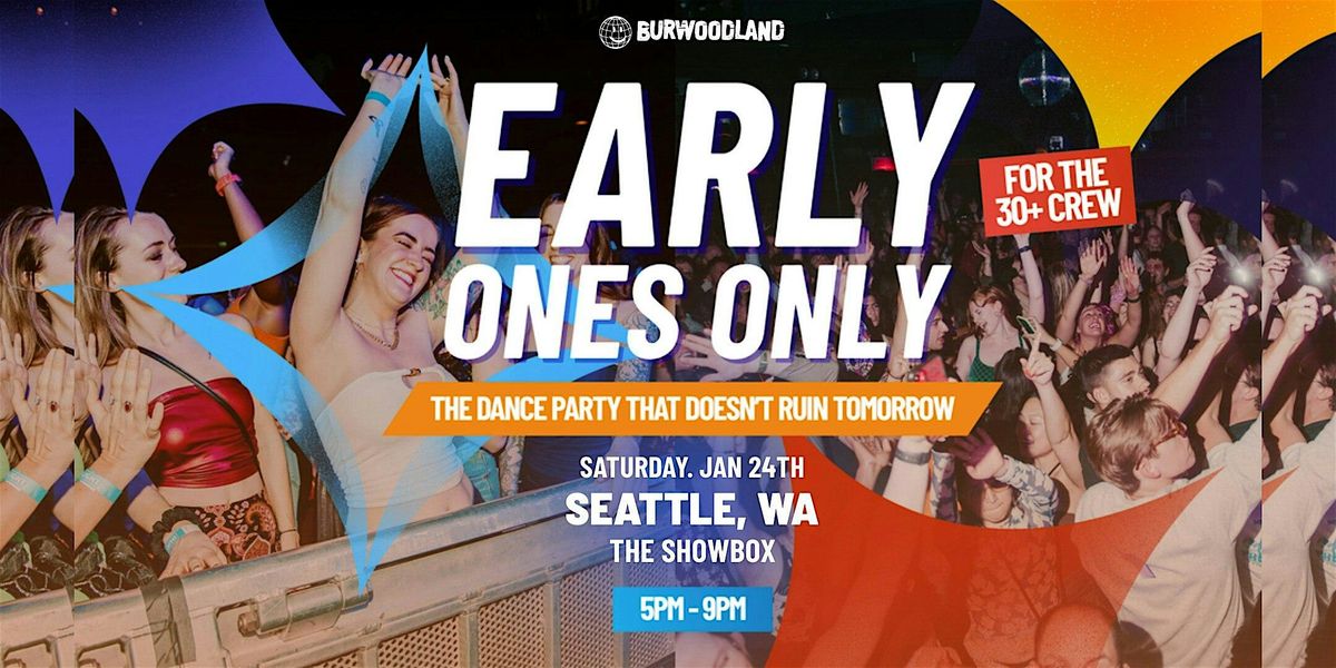 Early Ones Only at The Showbox