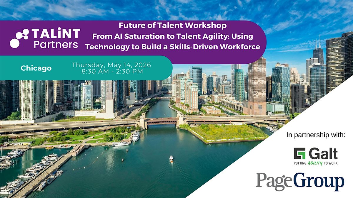 Future of Talent Workshop: From AI Saturation to Talent Agility - Using Technology to Build a Skills-Driven Workforce