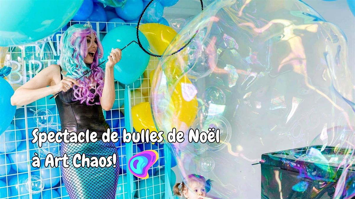 Spectacles de Bulles de No\u00ebl