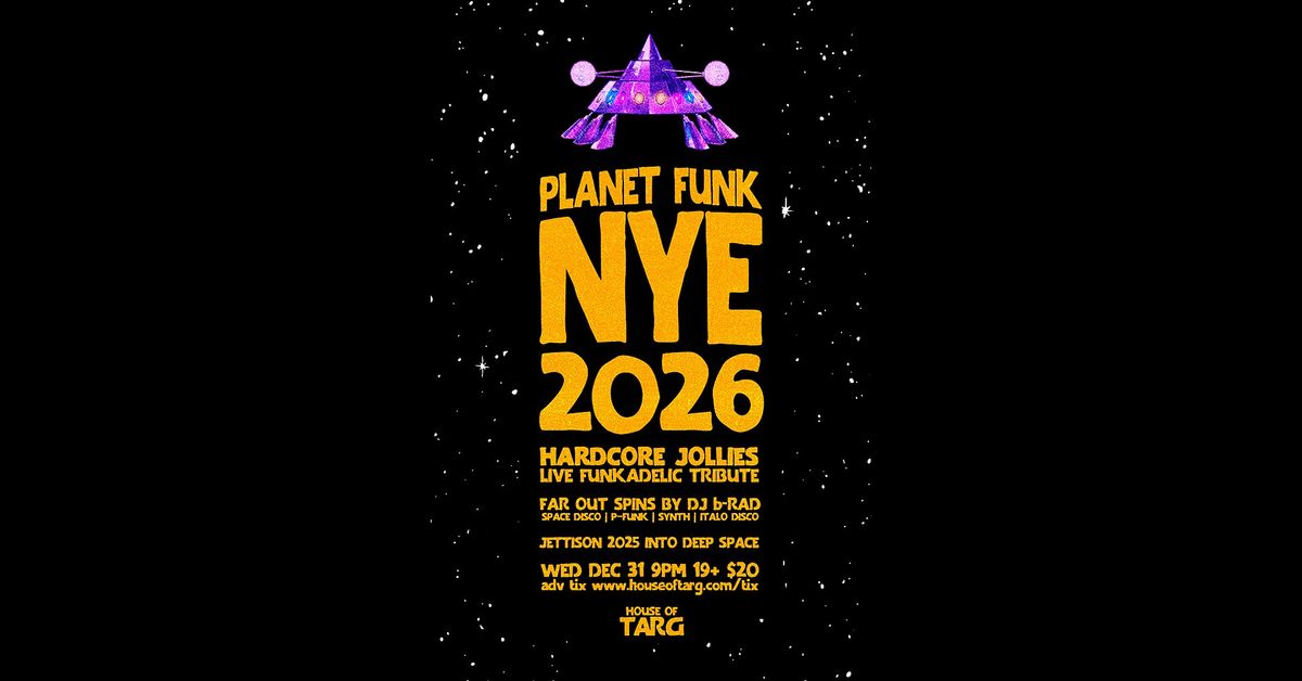 Planet Funk NYE 2026 Party: Hardcore Jollies (Live Funkadelic) +  dj b-RAD