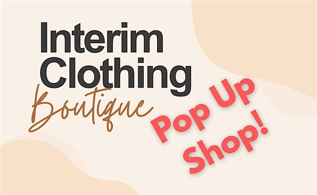 Atlanta Pop- Up Shop (December) : Interim Clothing Boutique