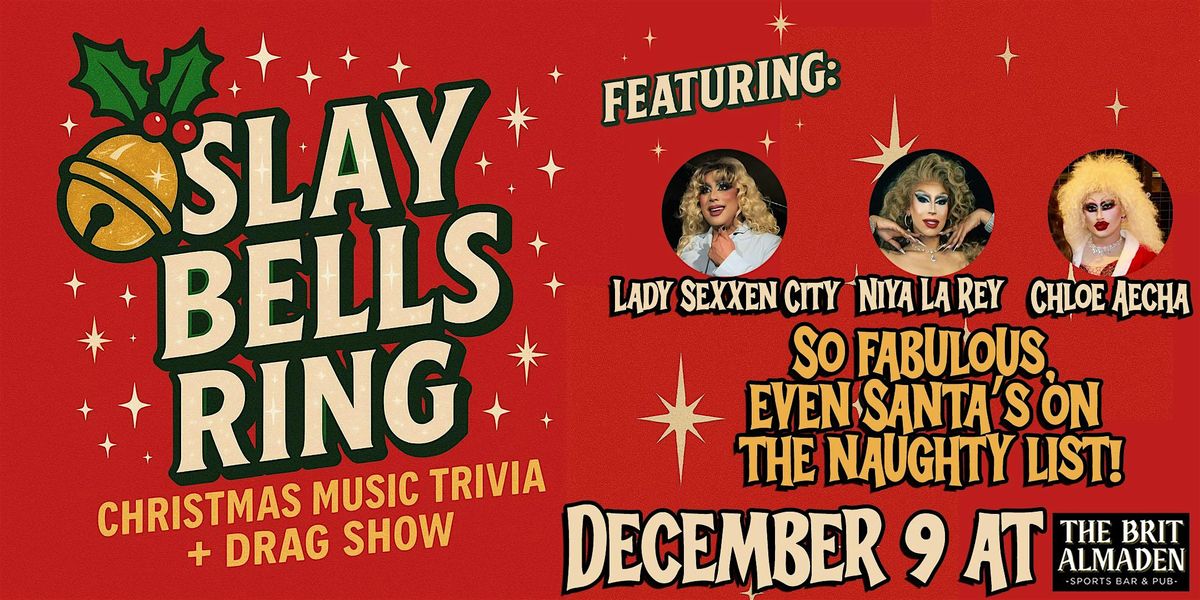 Slay Bells Ring! Christmas Music Trivia + Drag Show!